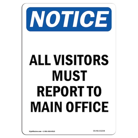 Signmission OSHA Notice Sign, 5" H, 3.5" W, NOTICE All Visitors Must Report To Main Office Sign, Portrait OS-NS-D-35-V-15238